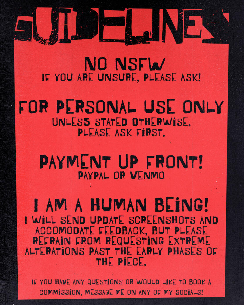 Guidelines: NO NSFW (If you are unsure, please ask!), FOR PERSONAL USE ONLY (unless stated otherwise, please ask first), PAYMENT UP FRONT (Paypal or venmo), please be reasonable (please refrain from requesting extreme alterations past early phases)